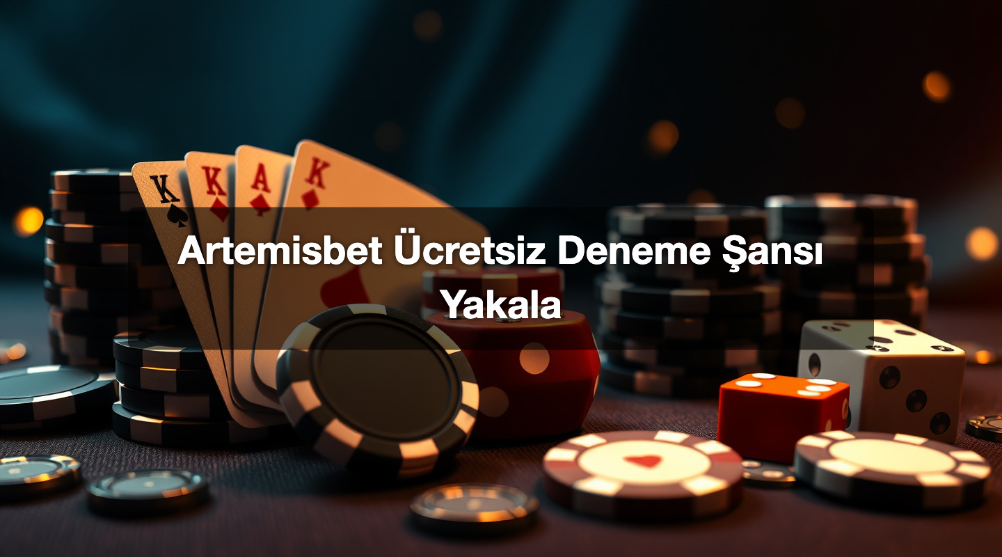 Artemisbet Ücretsiz Deneme Şansı Yakala